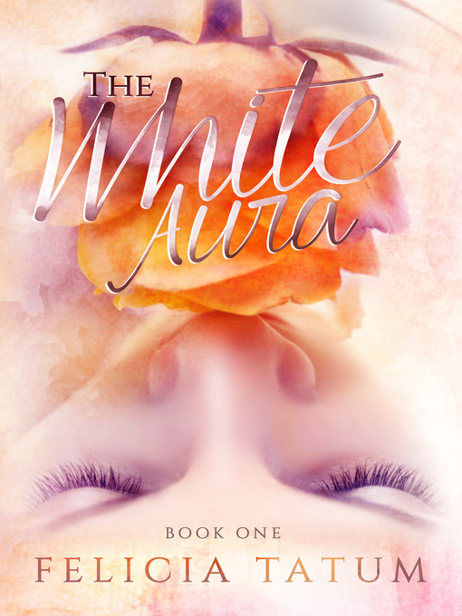 Title details for The White Aura by Felicia Tatum - Available